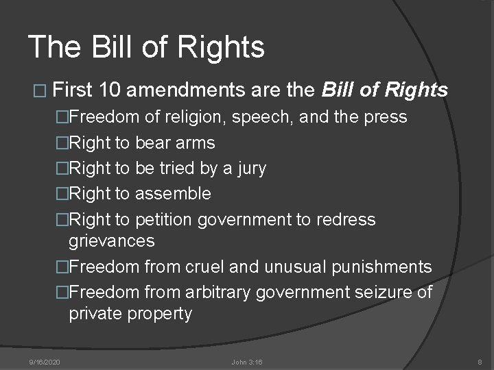 The Bill of Rights � First 10 amendments are the Bill of Rights �Freedom