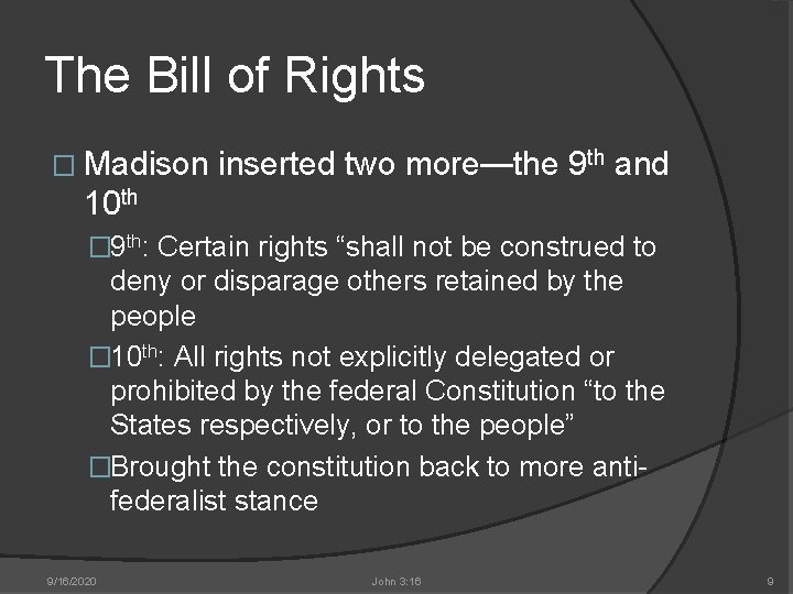 The Bill of Rights � Madison inserted two more—the 9 th and 10 th