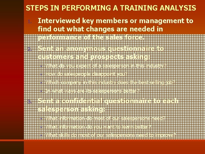 STEPS IN PERFORMING A TRAINING ANALYSIS 1. Interviewed key members or management to find