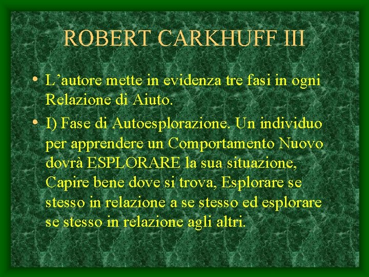 ROBERT CARKHUFF III • L’autore mette in evidenza tre fasi in ogni Relazione di