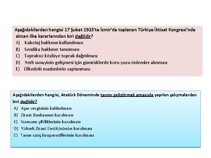 Aşağıdakilerden hangisi 17 Şubat 1923’te İzmir’de toplanan Türkiye İktisat Kongresi’nde alınan ilke kararlarından biri