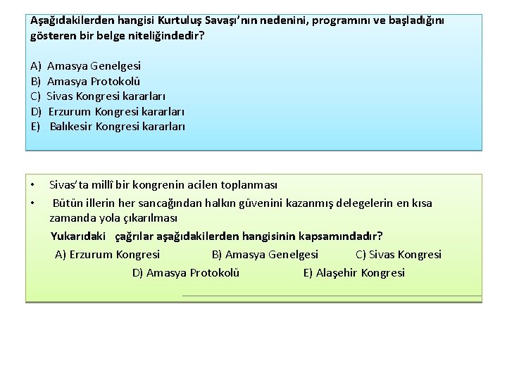 Aşağıdakilerden hangisi Kurtuluş Savaşı’nın nedenini, programını ve başladığını gösteren bir belge niteliğindedir? A) Amasya