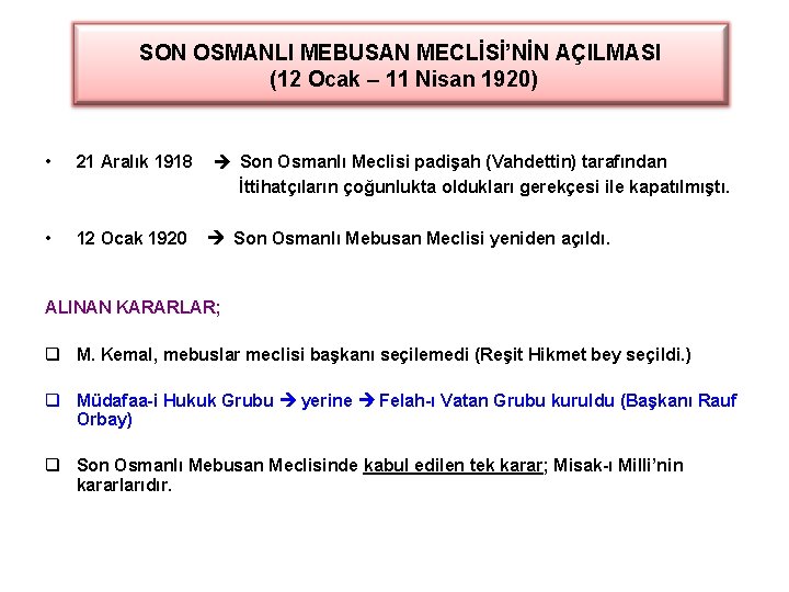 SON OSMANLI MEBUSAN MECLİSİ’NİN AÇILMASI (12 Ocak – 11 Nisan 1920) • 21 Aralık