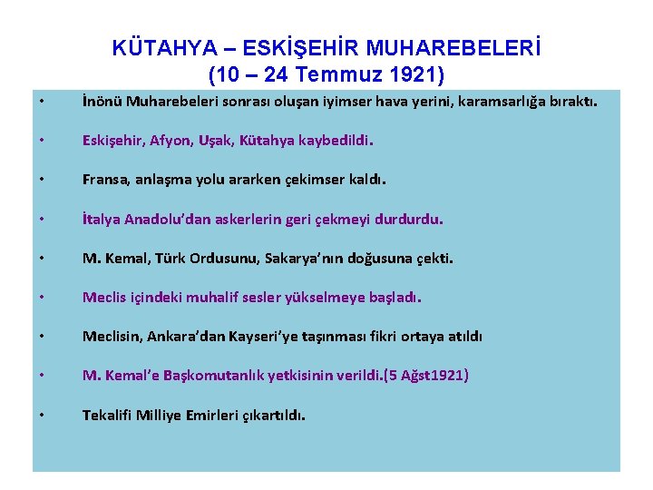 KÜTAHYA – ESKİŞEHİR MUHAREBELERİ (10 – 24 Temmuz 1921) • İnönü Muharebeleri sonrası oluşan