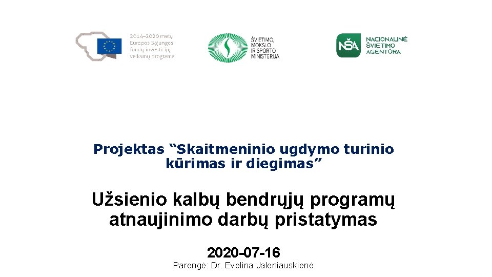 Projektas “Skaitmeninio ugdymo turinio kūrimas ir diegimas” Užsienio kalbų bendrųjų programų atnaujinimo darbų pristatymas