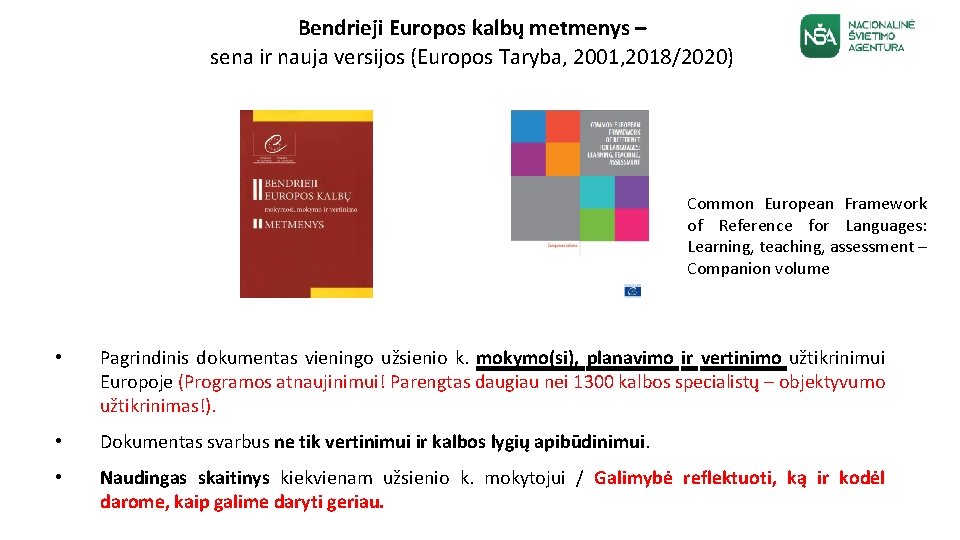 Bendrieji Europos kalbų metmenys – sena ir nauja versijos (Europos Taryba, 2001, 2018/2020) Common
