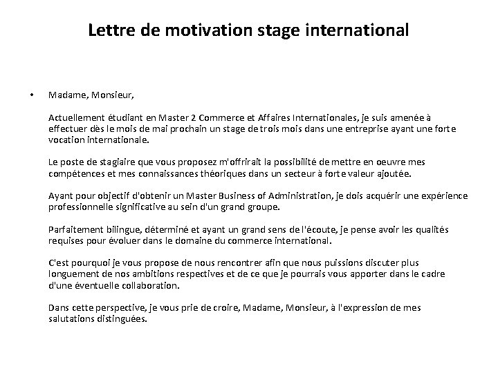 Lettre de motivation stage international • Madame, Monsieur, Actuellement étudiant en Master 2 Commerce