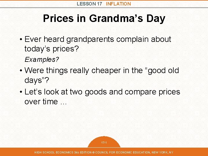 LESSON 17 INFLATION Prices in Grandma’s Day • Ever heard grandparents complain about today’s