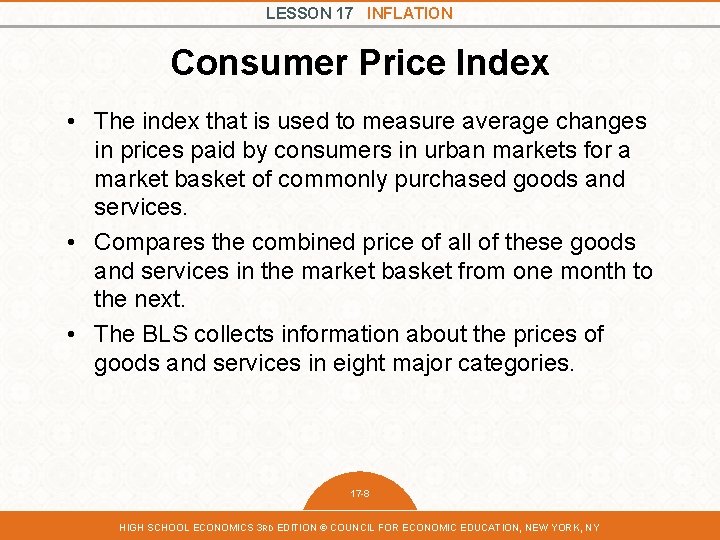 LESSON 17 INFLATION Consumer Price Index • The index that is used to measure