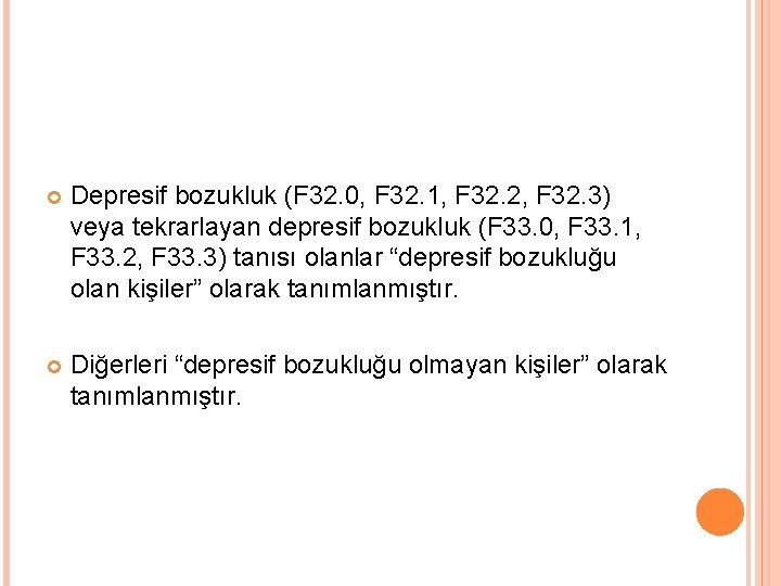  Depresif bozukluk (F 32. 0, F 32. 1, F 32. 2, F 32.