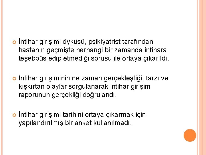  İntihar girişimi öyküsü, psikiyatrist tarafından hastanın geçmişte herhangi bir zamanda intihara teşebbüs edip