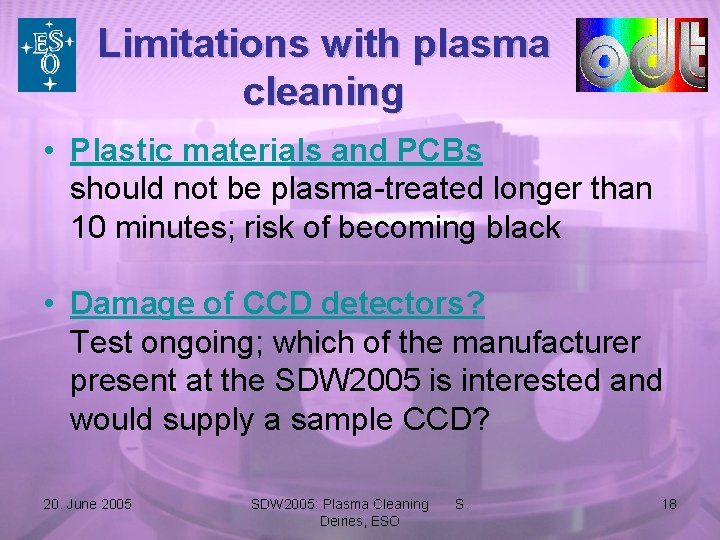 Limitations with plasma cleaning • Plastic materials and PCBs should not be plasma-treated longer