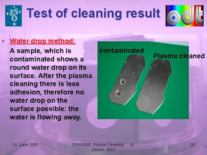 Test of cleaning result • Water drop method: contaminated A sample, which is contaminated