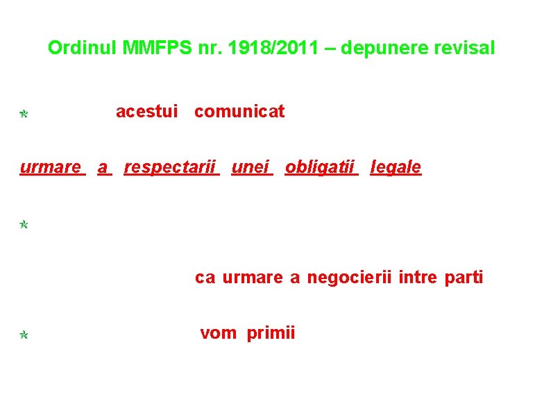 Ordinul MMFPS nr. 1918/2011 – depunere revisal Potrivit acestui comunicat, depunerea notificarilor la autoritatea