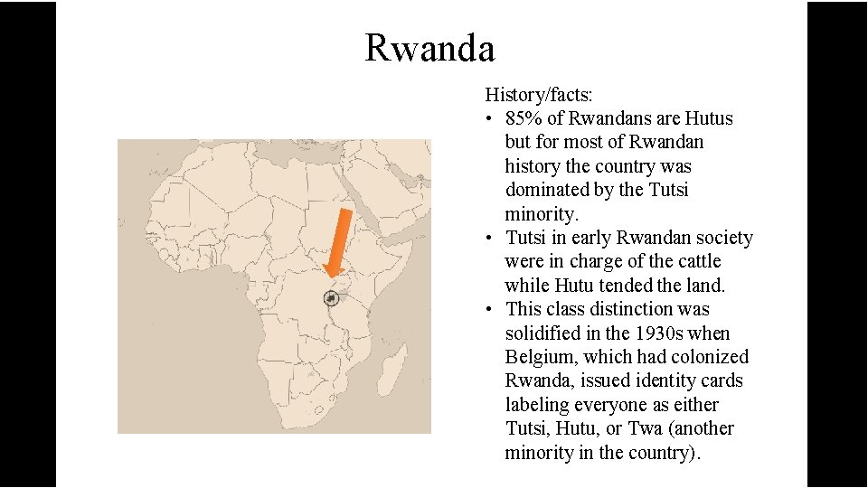 Rwanda History/facts: • 85% of Rwandans are Hutus but for most of Rwandan history