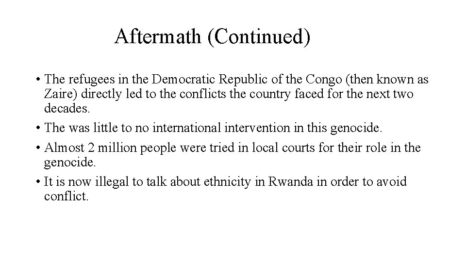 Aftermath (Continued) • The refugees in the Democratic Republic of the Congo (then known