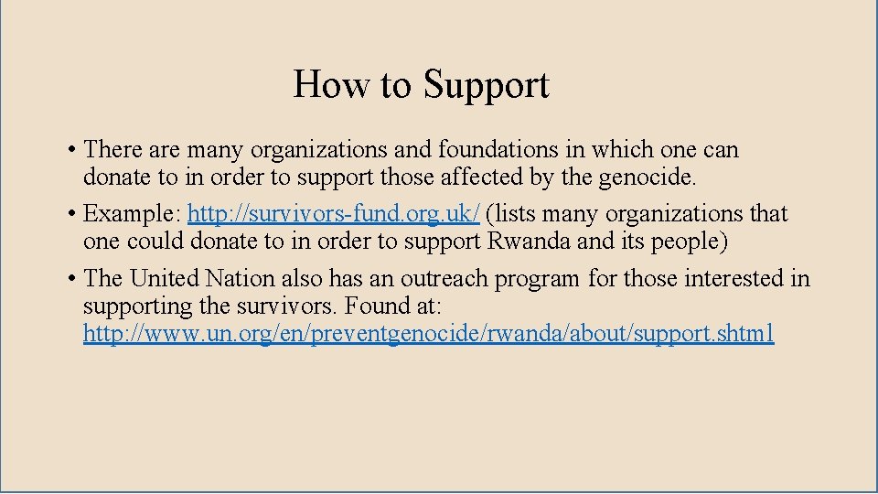 How to Support • There are many organizations and foundations in which one can