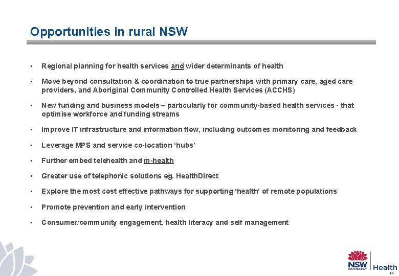 Opportunities in rural NSW • Regional planning for health services and wider determinants of