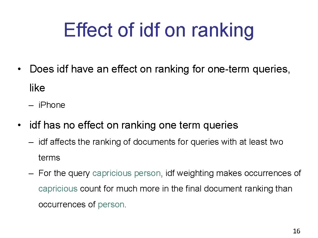 Effect of idf on ranking • Does idf have an effect on ranking for