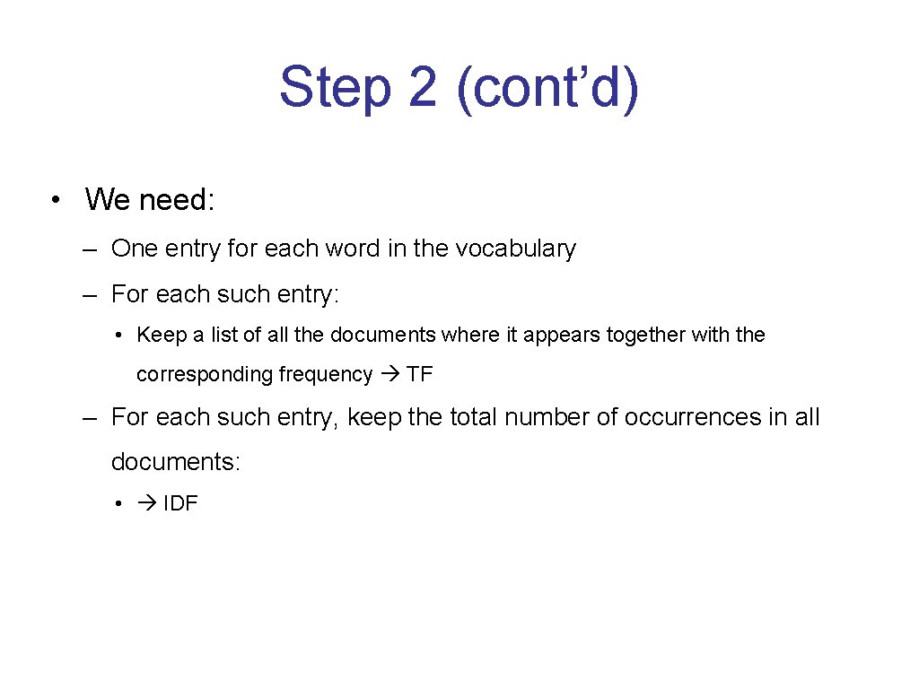 Step 2 (cont’d) • We need: – One entry for each word in the