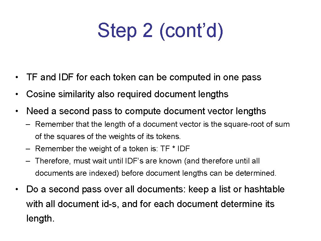 Step 2 (cont’d) • TF and IDF for each token can be computed in