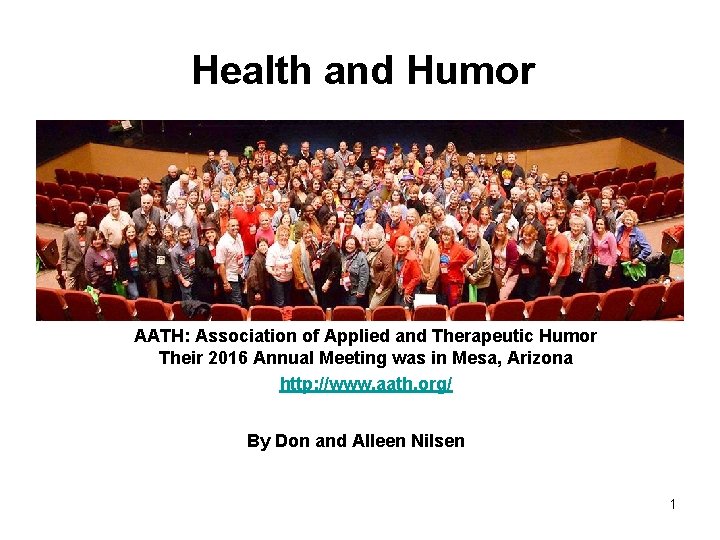 Health and Humor AATH: Association of Applied and Therapeutic Humor Their 2016 Annual Meeting