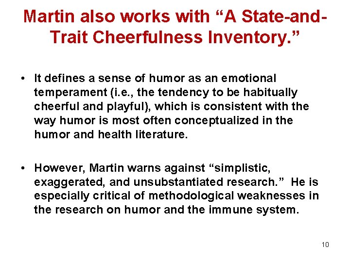 Martin also works with “A State-and. Trait Cheerfulness Inventory. ” • It defines a