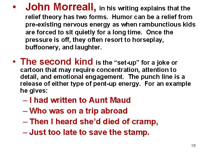  • John Morreall, in his writing explains that the relief theory has two