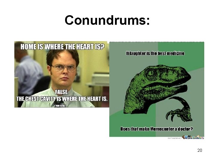 Conundrums: 20 