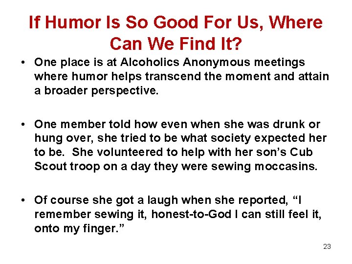 If Humor Is So Good For Us, Where Can We Find It? • One