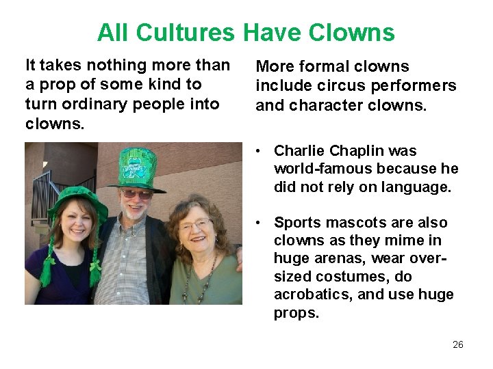 All Cultures Have Clowns It takes nothing more than a prop of some kind