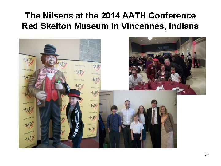 The Nilsens at the 2014 AATH Conference Red Skelton Museum in Vincennes, Indiana 4