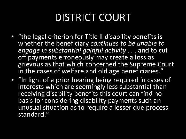 DISTRICT COURT • “the legal criterion for Title II disability benefits is whether the