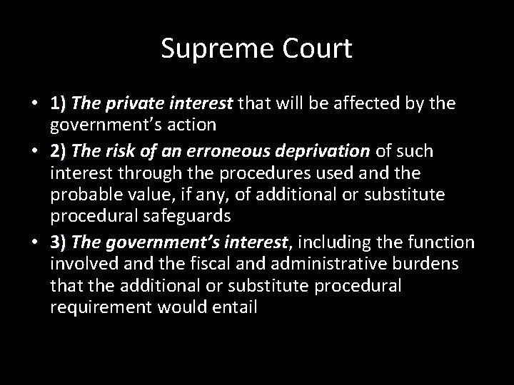 Supreme Court • 1) The private interest that will be affected by the 1)