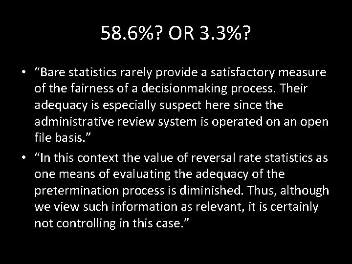 58. 6%? OR 3. 3%? • “Bare statistics rarely provide a satisfactory measure of