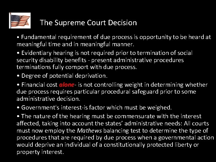 The Supreme Court Decision • Fundamental requirement of due process is opportunity to be