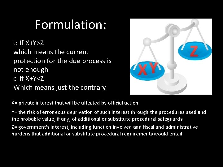 Formulation: o If X+Y>Z which means the current protection for the due process is