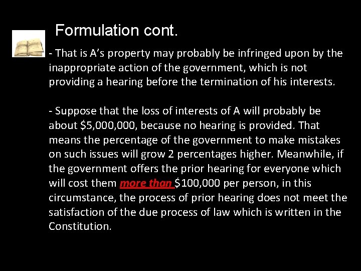 Formulation cont. - That is A’s property may probably be infringed upon by the