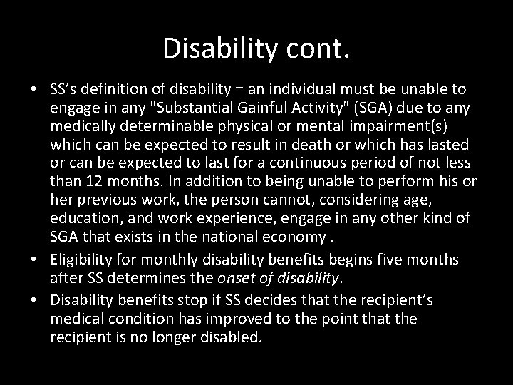 Disability cont. • SS’s definition of disability = an individual must be unable to