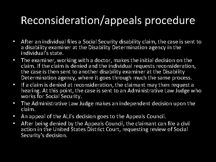 Reconsideration/appeals procedure • After an individual files a Social Security disability claim, the case