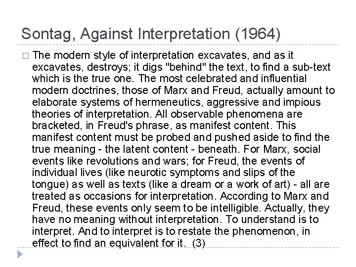 Sontag, Against Interpretation (1964) � The modern style of interpretation excavates, and as it