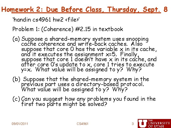 Homework 2: Due Before Class, Thursday, Sept. 8 ‘handin cs 4961 hw 2 <file>’