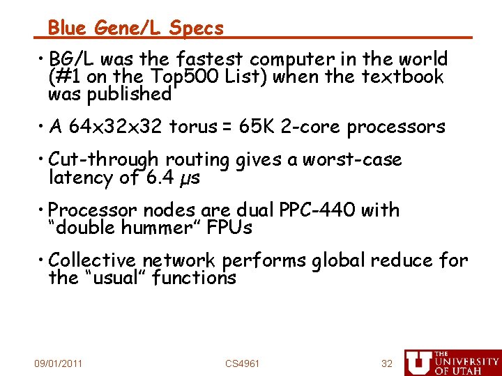 Blue Gene/L Specs • BG/L was the fastest computer in the world (#1 on