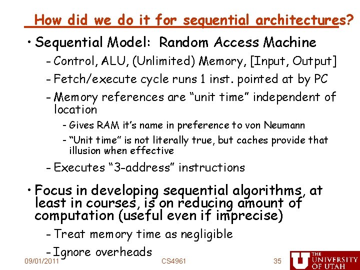 How did we do it for sequential architectures? • Sequential Model: Random Access Machine