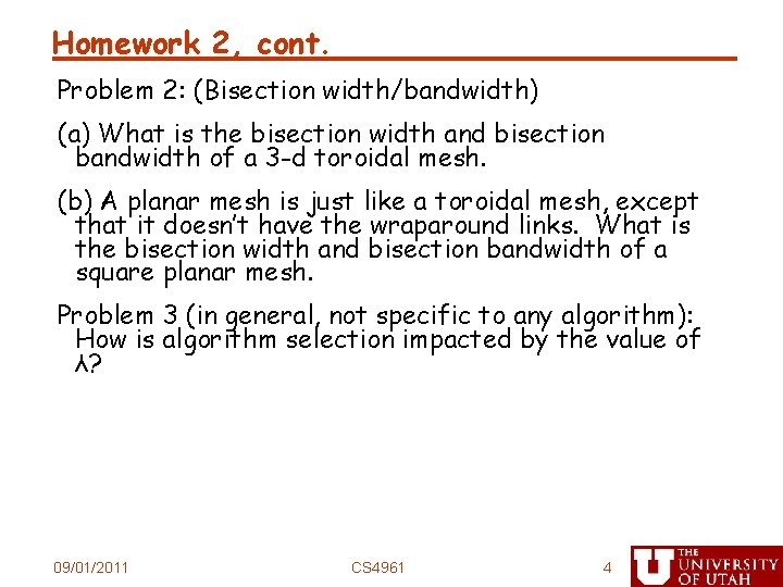 Homework 2, cont. Problem 2: (Bisection width/bandwidth) (a) What is the bisection width and