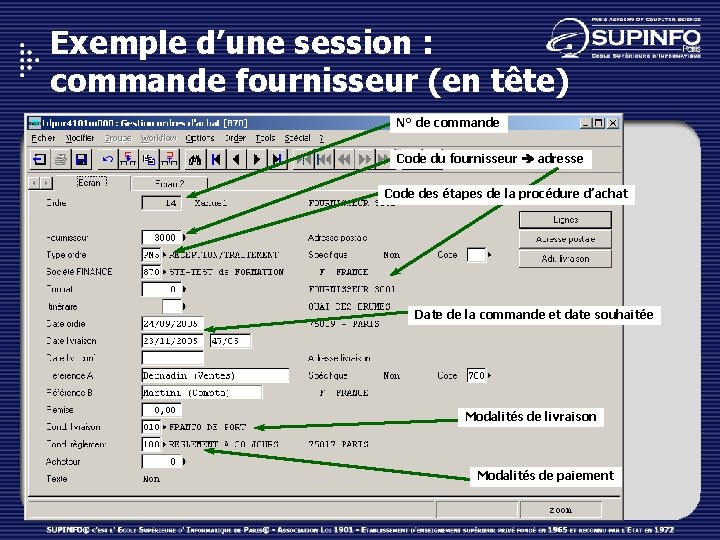 Exemple d’une session : commande fournisseur (en tête) N° de commande Code du fournisseur
