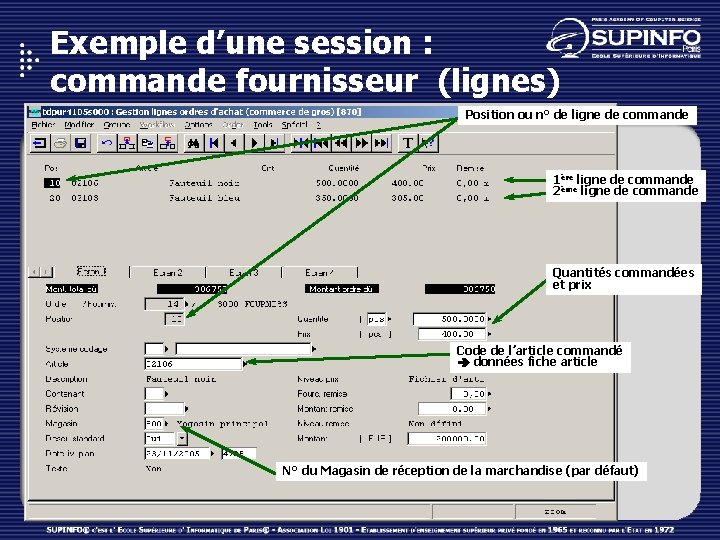 Exemple d’une session : commande fournisseur (lignes) Position ou n° de ligne de commande