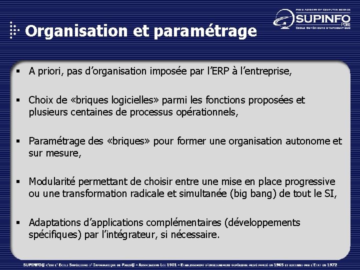 Organisation et paramétrage § A priori, pas d’organisation imposée par l’ERP à l’entreprise, §