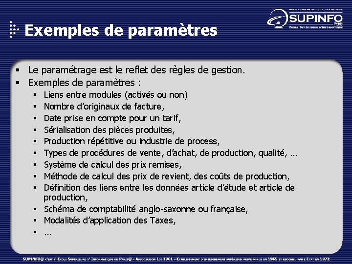 Exemples de paramètres § Le paramétrage est le reflet des règles de gestion. §
