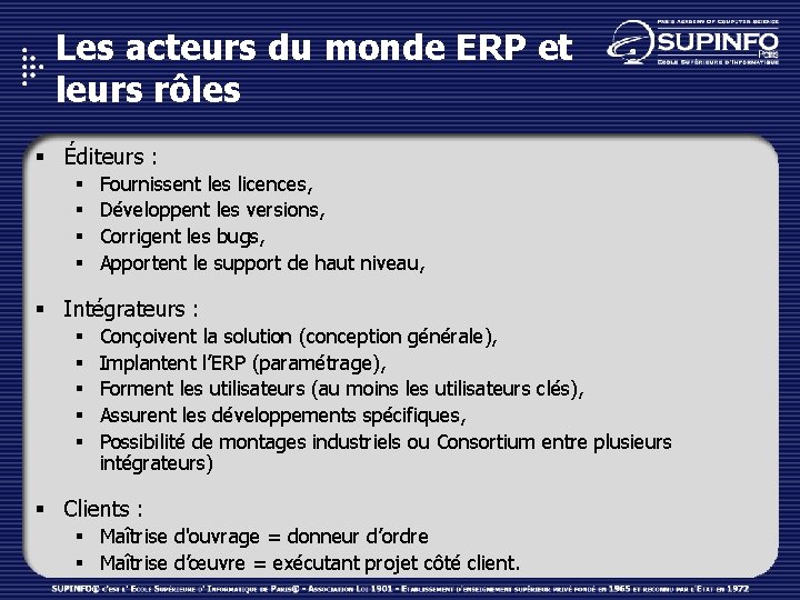 Les acteurs du monde ERP et leurs rôles § Éditeurs : § § Fournissent